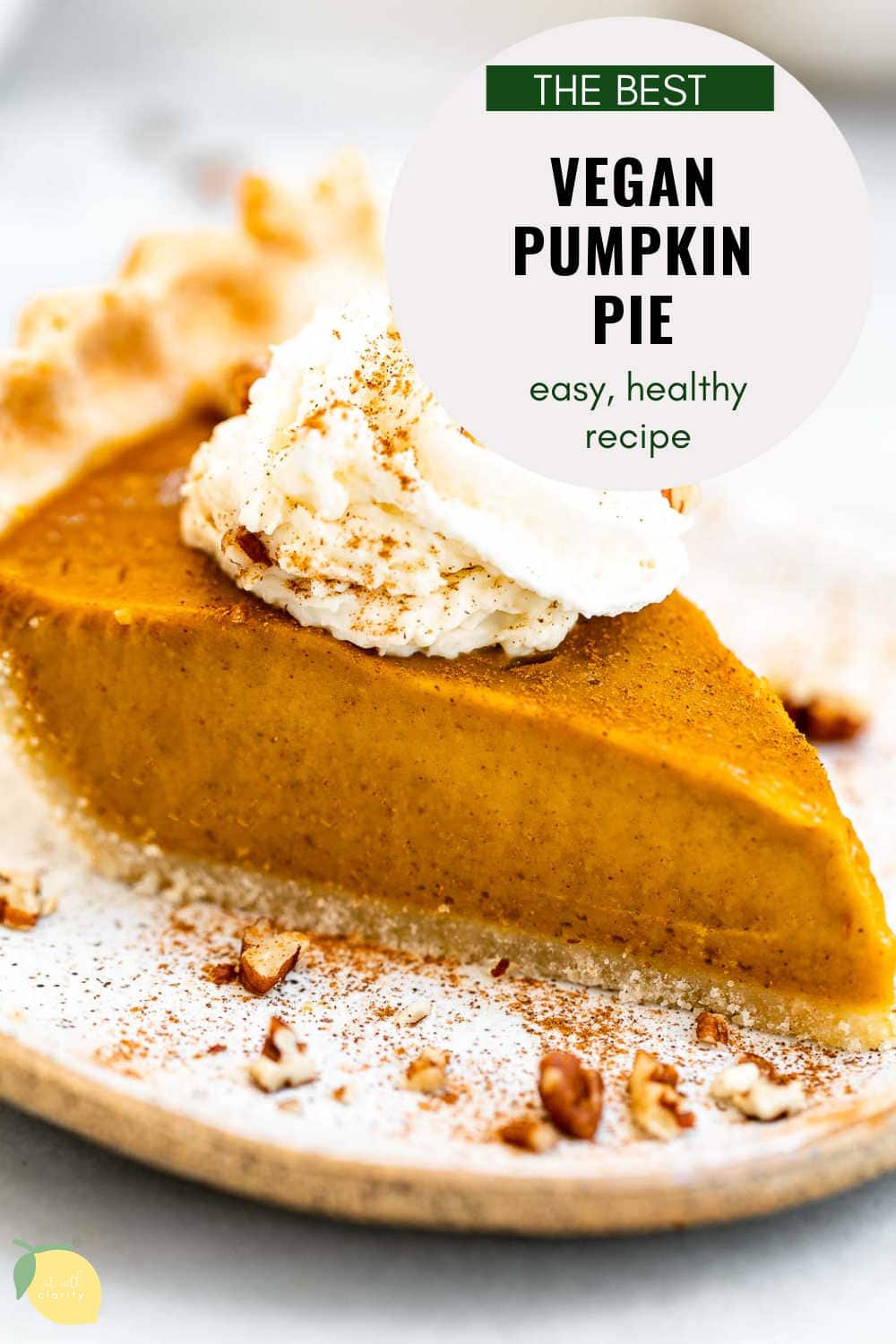 The Best Vegan Pumpkin Pie | Eat With Clarity Desserts