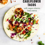 Cauliflower Tacos with Cilantro Lime Crema | Eat With Clarity