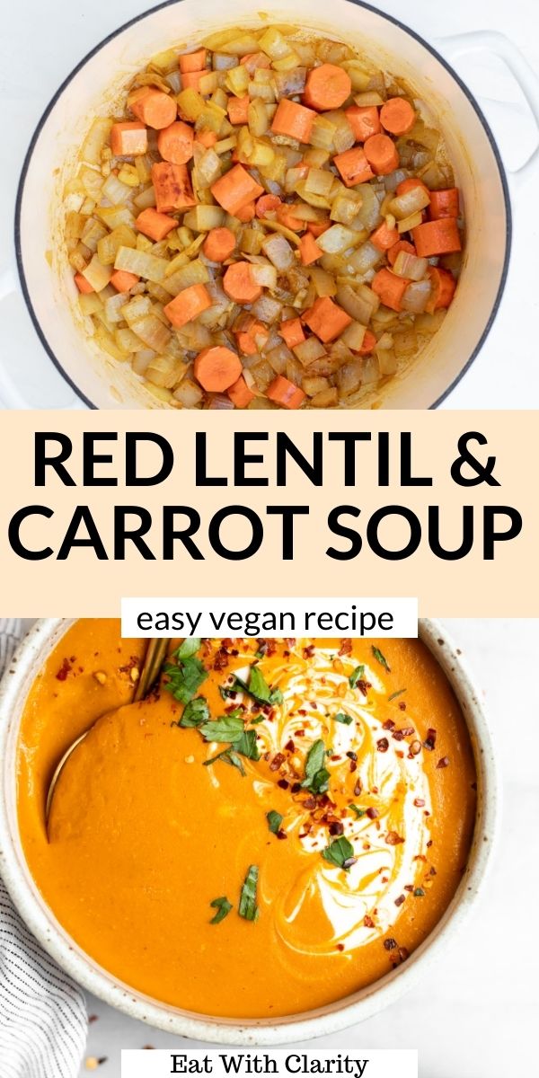 Creamy Carrot and Red Lentil Soup | Eat With Clarity
