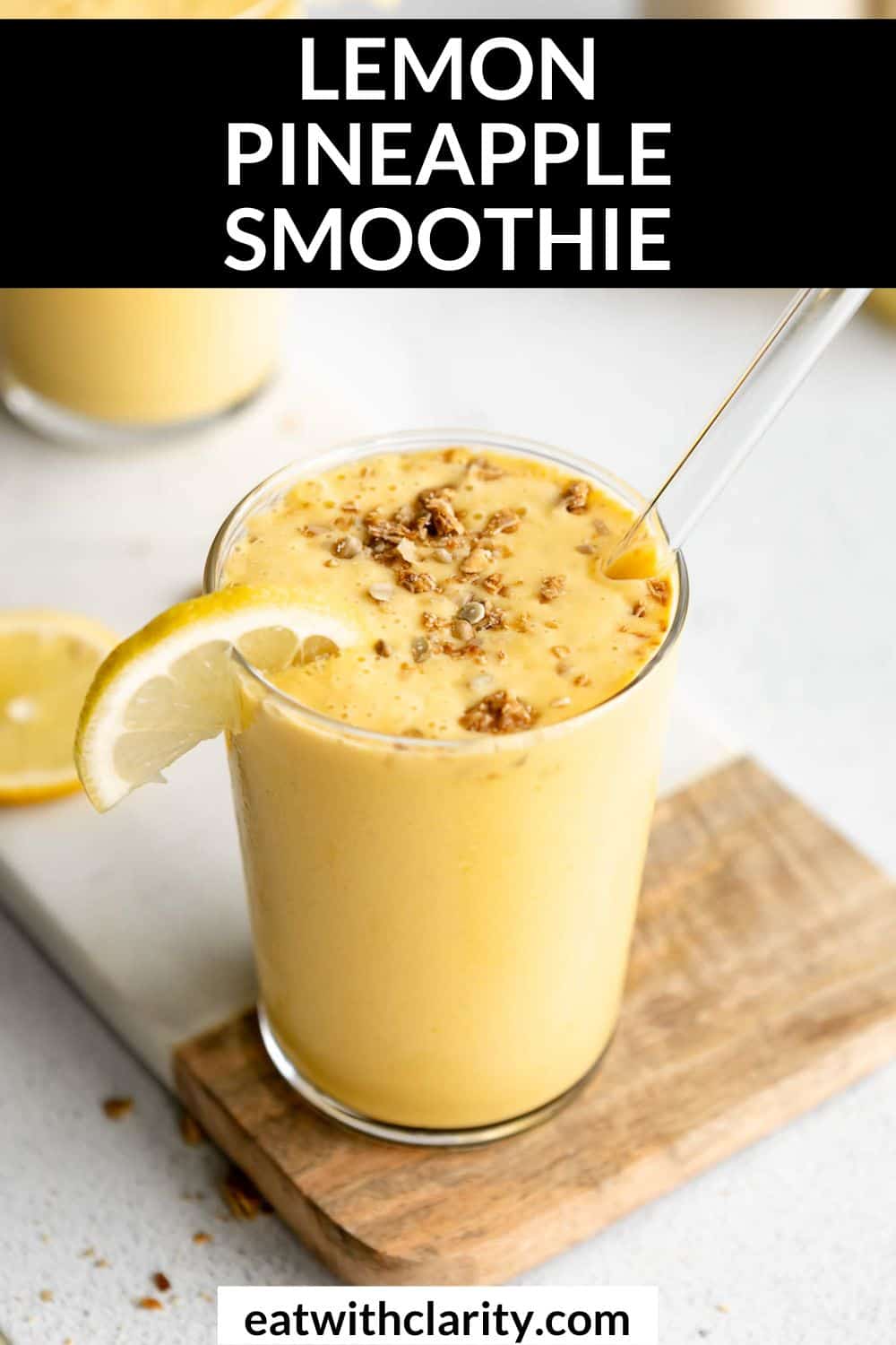 Lemon Pineapple Smoothie - Eat With Clarity